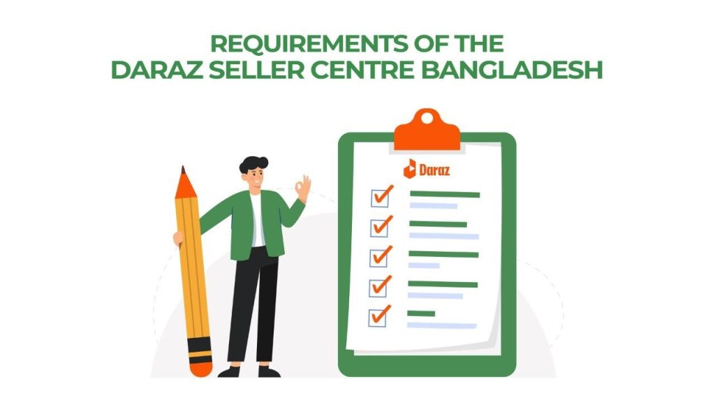 Requirements of The Daraz Seller Center Bangladesh