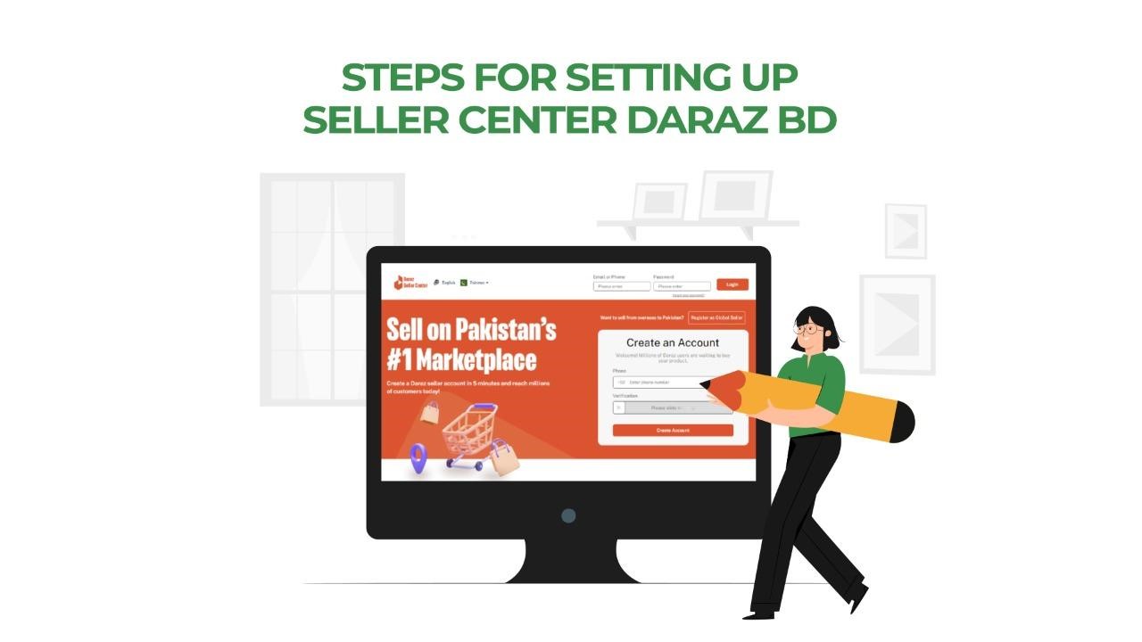 Steps For Setting Up Seller Center Daraz BD