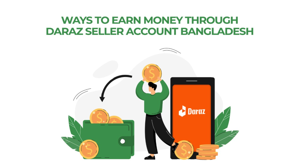 Ways To Earn Money Through Daraz Seller Account Bangladesh
