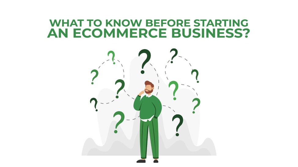 What To Know About Before Starting An Ecommerce Business